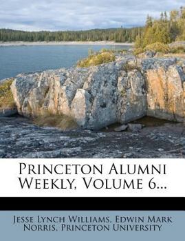 Paperback Princeton Alumni Weekly, Volume 6... Book