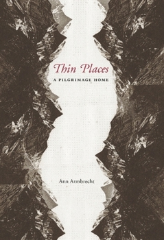 Hardcover Thin Places: A Pilgrimage Home Book