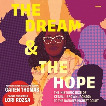 MP3 CD The Dream & the Hope: The Historic Rise of Ketanji Brown Jackson to the Nation's Highest Court Book