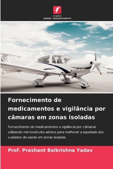Fornecimento de medicamentos e vigilância por câmaras em zonas isoladas (Portuguese Edition)