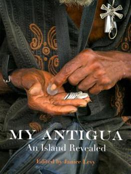 Paperback My Antigua, an Island Revealed Book