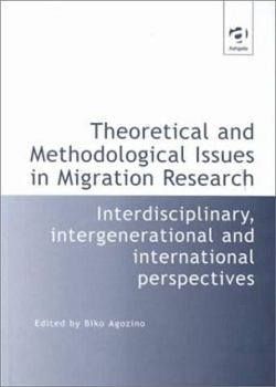 Hardcover Theoretical and Methodological Issues in Migration Research: Interdisciplinary, Intergenerational and International Perspectives Book