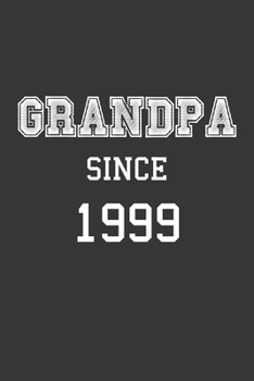 Paperback Grandpa Since 1999 Notebook: Lined Journal, 120 Pages, 6 x 9, Affordable Gift for Grandfather, Gramps Journal Matte Finish Book