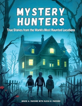 Mystery Hunters - True Tales of Haunted Locations