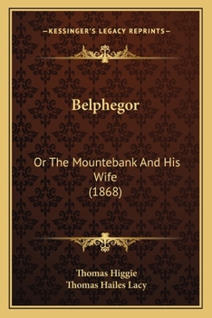 Belphegor: Or The Mountebank And His Wife
