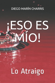 Paperback ¡eso Es Mío!: Lo Atraigo [Spanish] Book