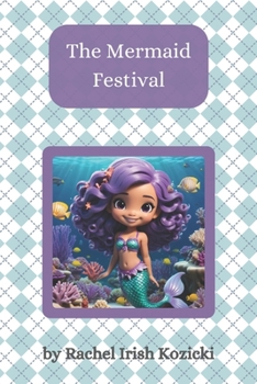 The Mermaid Festival (The Adventures of Lorelei the Mermaid)