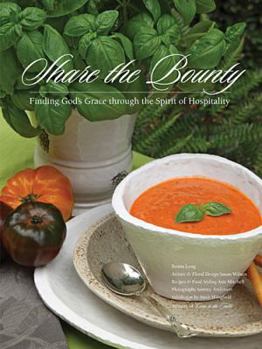 Hardcover Share the Bounty: Finding God's Grace Through the Spirit of Hospitality Book