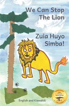 Paperback We Can Stop the Lion: An Ethiopian Tale of Cooperation in Kiswahili and English Book