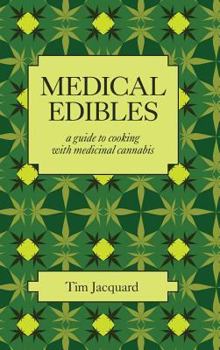 Hardcover Medical Edibles: A guide to cooking with medicinal cannabis Book