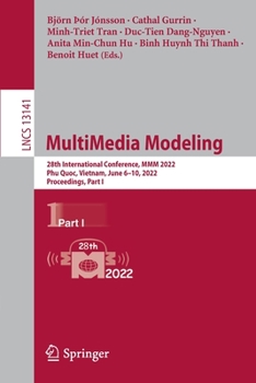 Paperback Multimedia Modeling: 28th International Conference, MMM 2022, Phu Quoc, Vietnam, June 6-10, 2022, Proceedings, Part I Book