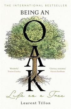 Paperback Being an Oak: Life as a tree Book