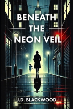 Beneath the Neon Veil