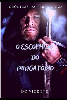 Paperback O Escolhido Do Purgatório: Crônicas Da Terra Cinza [Portuguese] Book