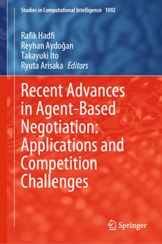 Hardcover Recent Advances in Agent-Based Negotiation: Applications and Competition Challenges Book