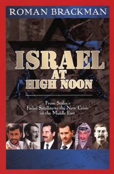 Paperback Israel at High Noon: From Stalin's Failed Satellite to the New Crisis in the Middle East Book