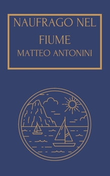 Paperback Naufrago nel fiume [Italian] Book