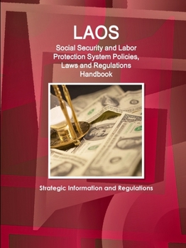 Paperback Laos Social Security and Labor Protection System Policies, Laws and Regulations Handbook - Strategic Information and Regulations Book