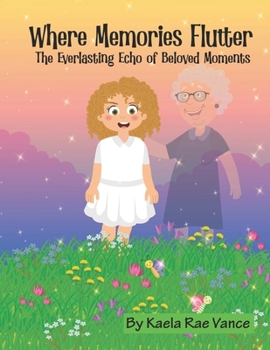 Paperback Where Memories Flutter: The Everlasting Echo of Beloved Moments Book