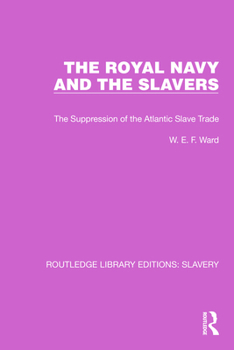The Royal Navy and the slavers: The suppression of the Atlantic slave trade