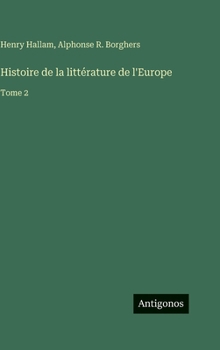 Hardcover Histoire de la littérature de l'Europe: Tome 2 [French] Book