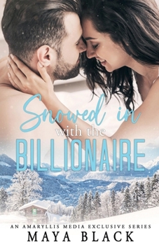 Paperback Snowed in with the Billionaire Book