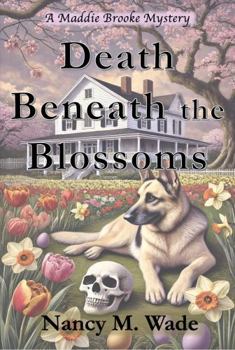Death Beneath the Blossoms: A Maddie Brooke Mystery
