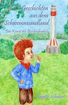 Paperback Geschichten aus dem Schwemmsandland: Das Kraut der Bescheidenheit [German] Book