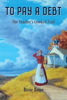 Paperback To Pay a Debt: The Teacher's Crooked Trail (Book #9) Book