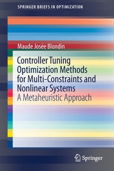 Paperback Controller Tuning Optimization Methods for Multi-Constraints and Nonlinear Systems: A Metaheuristic Approach Book