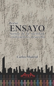 Breve ensayo acerca de la sociedad, civilización y desarrollo (Spanish Edition)