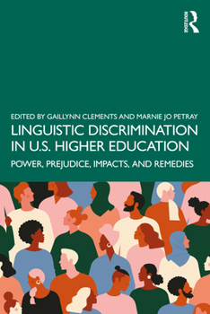Paperback Linguistic Discrimination in US Higher Education: Power, Prejudice, Impacts, and Remedies Book