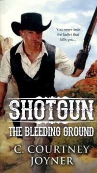 Shotgun: The Bleeding Ground - Book #2 of the Shotgun