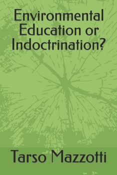 Paperback Environmental Education or Indoctrination? Book
