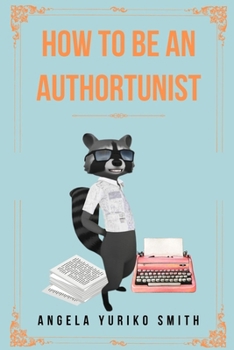 Paperback How to Be an Authortunist Book