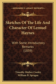 Sketches of the Life and Character of the Rev. Lemuel Haynes