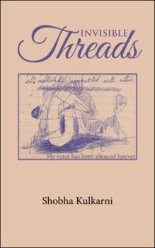 Paperback Invisible Threads: My voice has been silenced forever Book