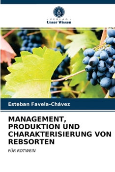 Paperback Management, Produktion Und Charakterisierung Von Rebsorten [German] Book