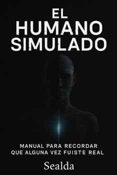 Paperback El Humano Simulado: Manual para recordar que alguna vez fuiste real [Spanish] Book