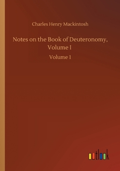 Paperback Notes on the Book of Deuteronomy, Volume I: Volume 1 Book