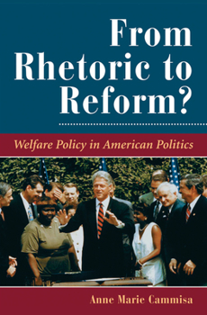 Hardcover From Rhetoric To Reform?: Welfare Policy In American Politics Book