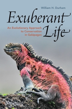 Hardcover Exuberant Life: An Evolutionary Approach to Conservation in Galápagos Book