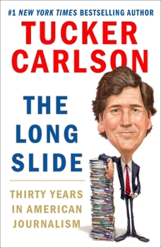 Hardcover The Long Slide: Thirty Years in American Journalism Book
