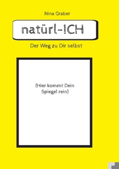 Paperback natürl-ICH: Der Weg zu Dir selbst [German] Book