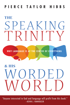 Paperback The Speaking Trinity and His Worded World Book