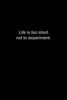 Paperback Life is too short not to experiment.: Journal or Notebook (6x9 inches) with 120 doted pages. Book