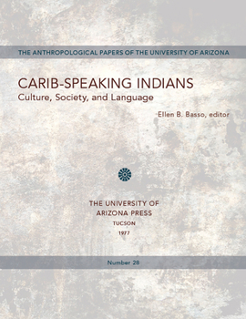Paperback Carib-Speaking Indians: Culture, Society, and Language Volume 28 Book