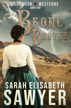 Bronc Buster - Book #6 of the Doc Beck Westerns