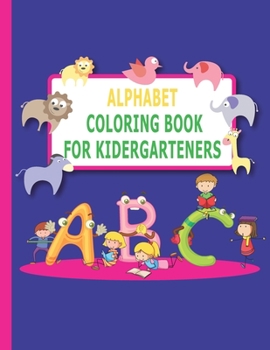 Paperback Alphabet Coloring Book for Kindergarteners: Unique workbook: ABC Coloring book for toddlers Book