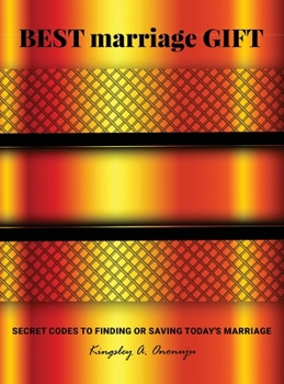 Hardcover Best Marriage Gift: Secret Codes to Finding or Saving Today's Marriage Book